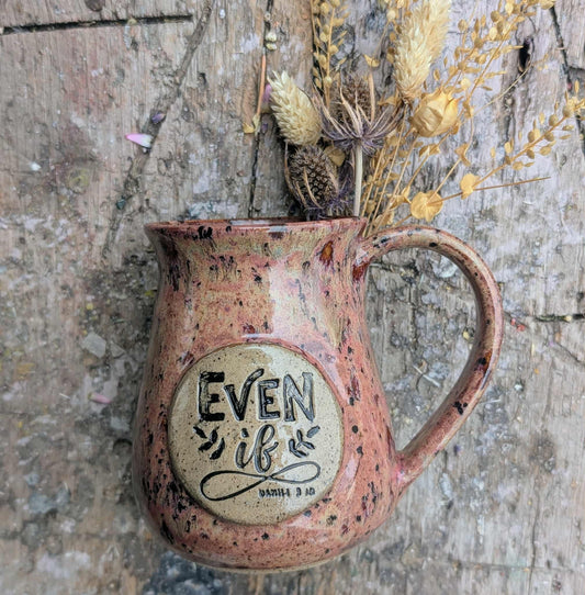 Even If Message Mug