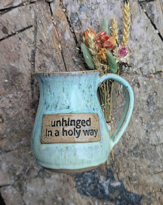 Unhinged in a Holy Way Message Mug 2